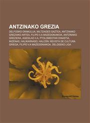 Antzinako Grezia Delfosko orakulua, Miltziades Gaztea, Antzinako Greziako artea, Filipo II.a Mazedoniakoa, Antzinako greziera, Agesilao II.a,1233041916,9781233041916