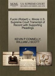Fucini (Robert) v. Illinois U.S. Supreme Court Transcript of Record with Supporting Pleadings,127060998X,9781270609988