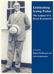 Celebrating Irving Fisher: The Legacy of a Great Economist (Economics and Sociology Thematic Issue),1405133074,9781405133074