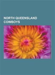 North Queensland Cowboys North Queensland Cowboys Coaches, North Queensland Cowboys Players, North Queensland Cowboys Seasons, 2008 North Queen,1230625208,9781230625201