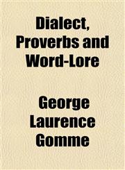 Dialect, Proverbs and Word-Lore,1151471801,9781151471802