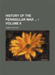 History of the Peninsular War (Volume 6),1154082474,9781154082470