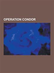 Operation Condor Henry Kissinger, Montoneros, Western Hemisphere Institute for Security Cooperation, Cyrus Vance, Alfredo Stroessner, a,1230617884,9781230617886