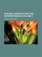 Building construction and superintendence Volume 1,1151938440,9781151938442