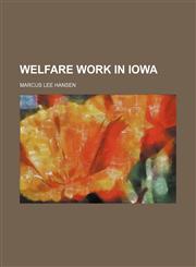Welfare Work in Iowa,1150903120,9781150903120