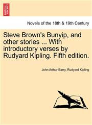 Steve Brown's Bunyip, and Other Stories ... with Introductory Verses by Rudyard Kipling. Fifth Edition.,1241215383,9781241215385