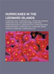 Hurricanes in the Leeward Islands Hurricane Dean, Hurricane Earl, Hurricane Georges, Hurricane Hugo, 1928 Okeechobee hurricane,1155209761,9781155209760
