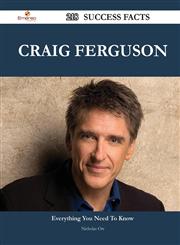 Craig Ferguson 218 Success Facts - Everything You Need to Know about Craig Ferguson,1488567697,9781488567698