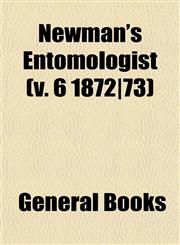 Newman's Entomologist (v. 6 1872|73),1153057409,9781153057400