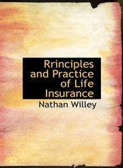 Rrinciples and Practice of Life Insurance,1115367595,9781115367592