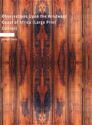 Observations Upon the Windward Coast of Africa (Large Print Edition),1426462247,9781426462245