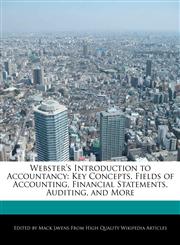 Webster's Introduction to Accountancy Key Concepts, Fields of Accounting, Financial Statements, Auditing, and More,1241711771,9781241711771
