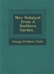New Rubaiyat From A Southern Garden...,1249951283,9781249951285