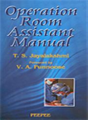 Operation Room Assistant Manual 1st Edition, Reprint,8188867470,9788188867479