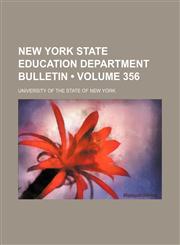 New York State Education Department Bulletin (Volume 356),1154171086,9781154171082