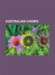 Australian Choirs Astra Chamber Music Society, Australian Boys' Choir, Australian Children's Choir, Australian Girls Choir, Battle of Th,1155321774,9781155321776