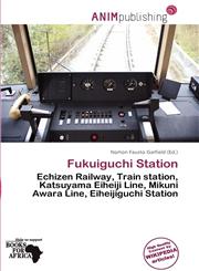 Fukuiguchi Station,6137212505,9786137212509