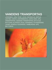 Vandens transportas Jūrininkai, Jūrų teisė, Laivai, Navigacija, Nepilni Laivyba, Uostai, Uostamiesčiai, Uostų ūkis, Upių transportas,1232985287,9781232985280