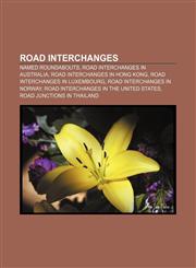 Road interchanges Named roundabouts, Road interchanges in Australia, Road interchanges in Hong Kong, Road interchanges in Luxembourg,1233155814,9781233155811