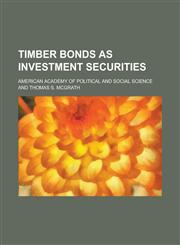 Timber bonds as investment securities,1234228769,9781234228767
