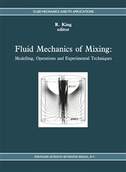 Fluid Mechanics of Mixing Modelling, Operations and Experimental Techniques,9048141567,9789048141562
