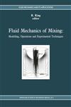 Fluid Mechanics of Mixing Modelling, Operations and Experimental Techniques,9048141567,9789048141562