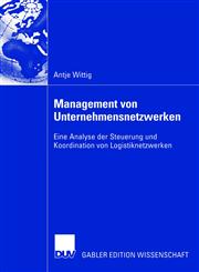Management von Unternehmensnetzwerken Eine Analyse der Steuerung und Koordination von Logistiknetzwerken,3824483114,9783824483112