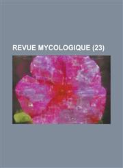 Revue Mycologique (23 ),1234556324,9781234556327