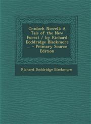Cradock Nowell A Tale of the New Forest / By Richard Doddridge Blackmore ...,1289537658,9781289537654