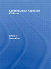Locating Asian Australian Cultures,0415411483,9780415411486