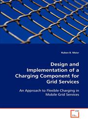 Design and Implementation of a Charging Component for Grid Services,3639041917,9783639041910