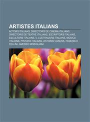 Artistes italians Actors italians, Directors de cinema italians, Directors de teatre italians, Escriptors italians, Escultors italians,1233310178,9781233310173