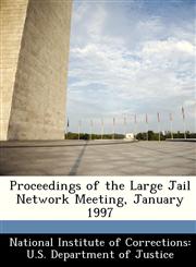 Proceedings of the Large Jail Network Meeting, January 1997,1249851653,9781249851653