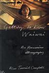 Getting to Know Waiwai: An Amazonian Ethnography,041512557X,9780415125574