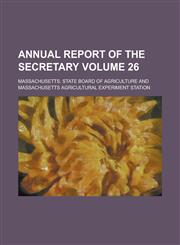 Annual Report of the Secretary Volume 26,1154999874,9781154999877
