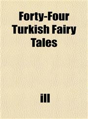 Forty-Four Turkish Fairy Tales,1152550071,9781152550070