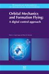 Orbital Mechanics and Formation Flying A Digital Control Perspective,0857090542,9780857090546