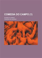 Comedia Do Campo; Scenas Do Minho (1 ),115348093X,9781153480932