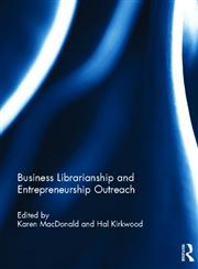 Business Librarianship and Entrepreneurship Outreach,0415689767,9780415689762