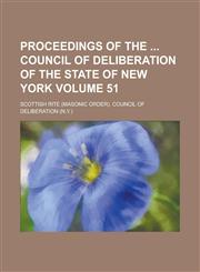 Proceedings of the Council of Deliberation of the State of New York Volume 51,1234153149,9781234153144