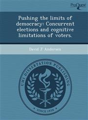 Pushing the limits of democracy Concurrent elections and cognitive limitations of voters.,1249870658,9781249870654