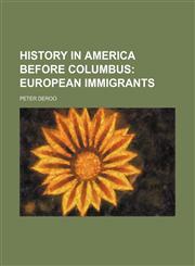 History in America Before Columbus;  European immigrants,1231220503,9781231220504