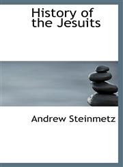 History of the Jesuits,1113762713,9781113762719