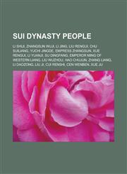 Sui Dynasty People Li Shiji, Zhangsun Wuji, Li Jing, Liu Rengui, Chu Suiliang, Yuchi Jingde, Empress Zhangsun, Xue Rengui, Li Yuanji,1156900689,9781156900680