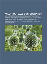 Asian Football Confederation AFC competitions, Asian Football Confederation member associations, Asian Footballer of the Year winners,1157076041,9781157076049