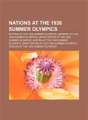 Nations at the 1936 Summer Olympics Estonia at the 1936 Summer Olympics, Germany at the 1936 Summer Olympics,1155232690,9781155232690