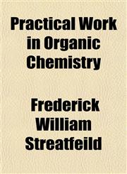 Practical Work in Organic Chemistry,1154818721,9781154818727