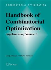Handbook of Combinatorial Optimization Supplement Volume B,0387238298,9780387238296