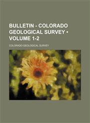 Bulletin - Colorado Geological Survey (Volume 1-2),1459052854,9781459052857