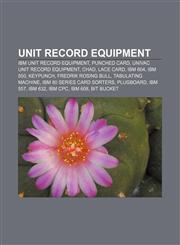 Unit record equipment IBM unit record equipment, Punched card, UNIVAC unit record equipment, Chad, Lace card, IBM 604, IBM 550, Keypunch,1157280994,9781157280996